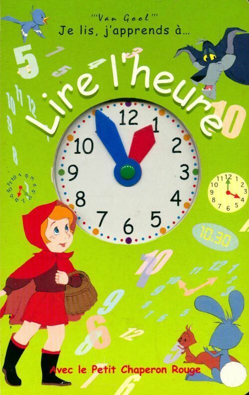 Livrenpoche : Lire l'heure avec le petit chaperon rouge - A.-M. Lefevre - Livre