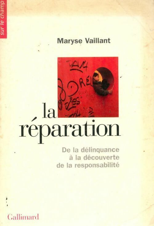 Livrenpoche : La réparation. De la délinquance à la découverte de la responsabilité - Maryse Vaillant - Livre