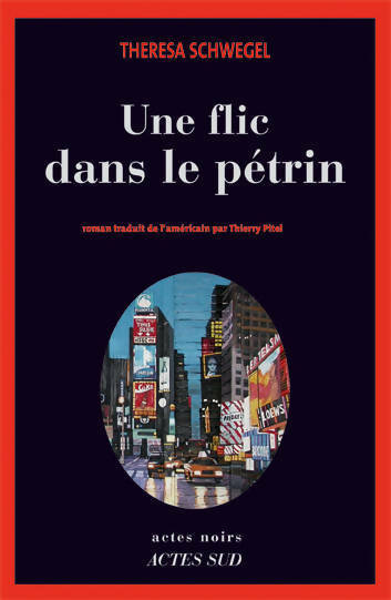 Une flic dans le pétrin - Theresa Schwegel - Livre