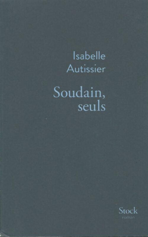 Livrenpoche : Soudain, seuls - Isabelle Autissier - Livre