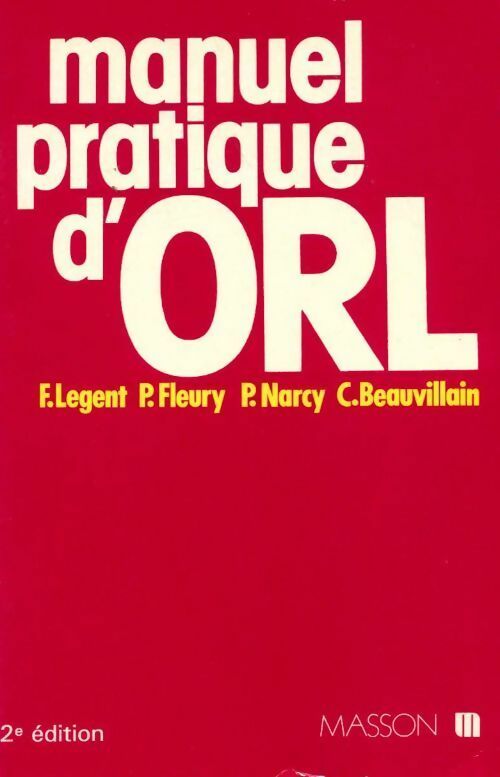 Livrenpoche : Manuel pratique d'O.R.L. - François Legent - Livre