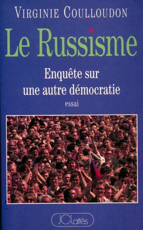Livrenpoche : Le russisme. Enquête sur une autre démocratie - Virginie Coulloudon - Livre