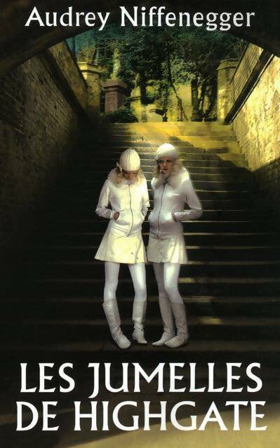 Livrenpoche : Les jumelles de Highgate - Audrey Niffenegger - Livre