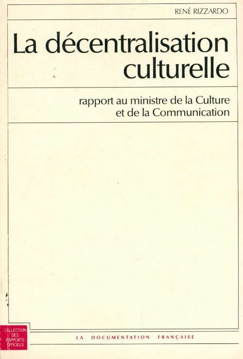 Livrenpoche : La décentralisation culturelle - René Rizzardo - Livre