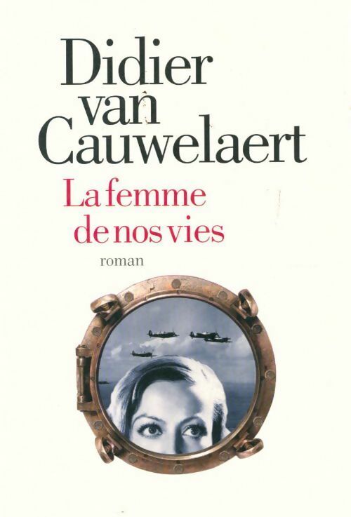 Livrenpoche : La femme de nos vies - Didier Van Cauwelaert - Livre