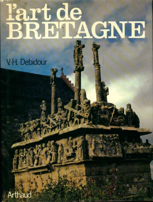 Livrenpoche : L'art de Bretagne - Victor-Henri Debidour - Livre