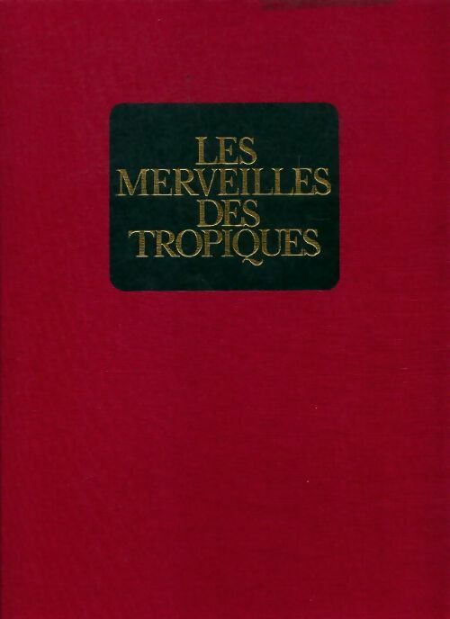 Livrenpoche : Les merveilles des tropiques - Collectif - Livre