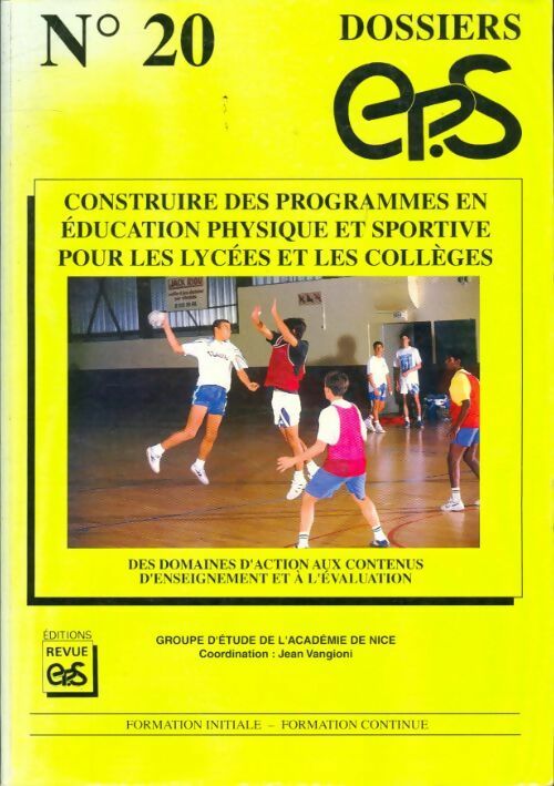 Construire des programmes en éducation physique et sportive pour les lycées et les collèges - Collectif -  Revue EPS GF - Livre