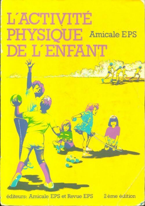 L'activité physique de l'enfant : De 2 a 10 ans - Collectif -  Revue EPS GF - Livre