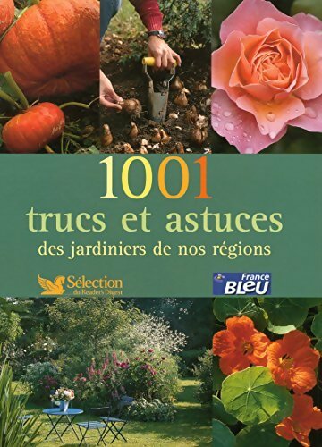 Livrenpoche : 1001 trucs et astuces des jardiniers de nos régions - Collectif - Livre