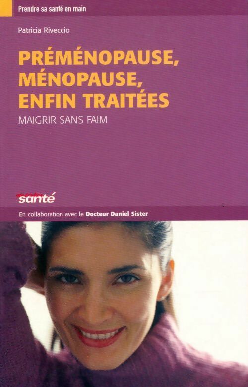 Livrenpoche : Préménopause, ménopause, enfin traitées. Maigrir sans faim - Patricia Riveccio - Livre