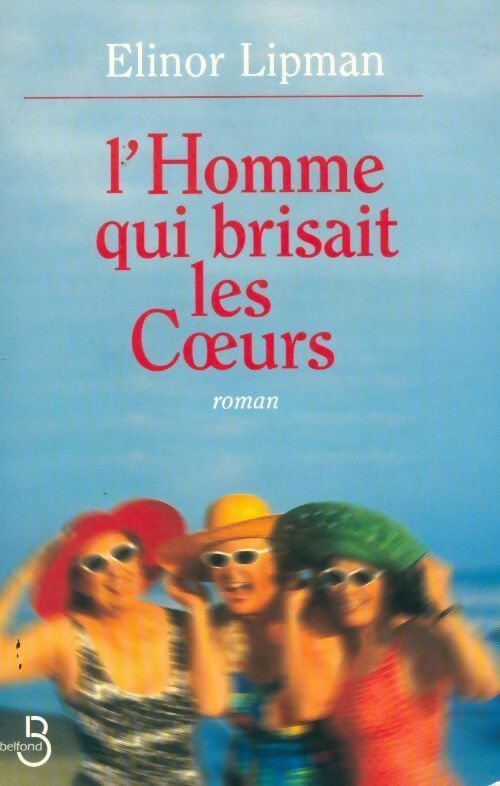 Livrenpoche : L'homme qui brisait les coeurs - Elinor Lipman - Livre