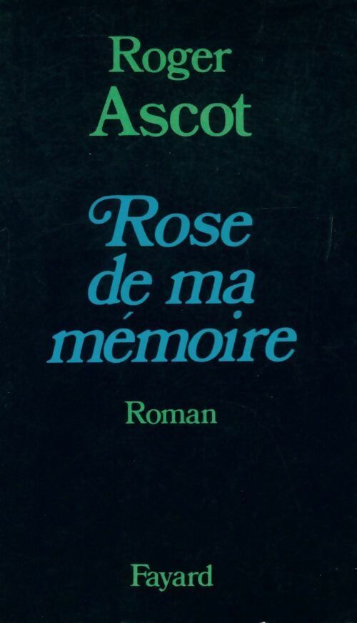 Livrenpoche : Rose de ma mémoire - Roger Ascot - Livre