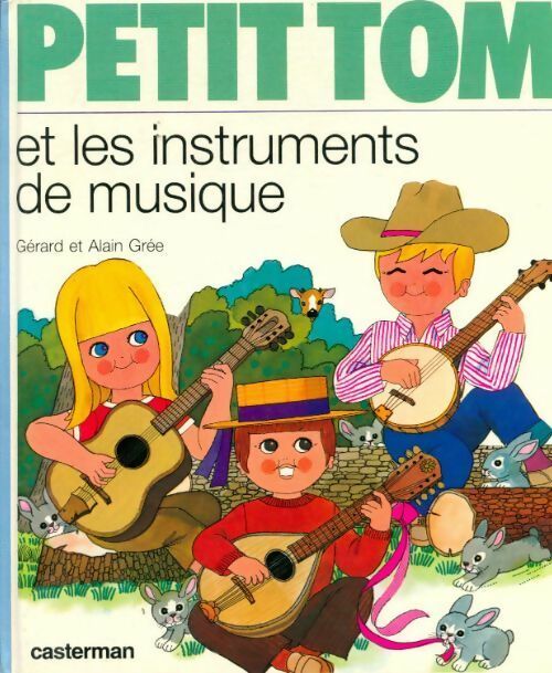 Livrenpoche : Petit Tom et les instruments de musique - Alain Grée - Livre
