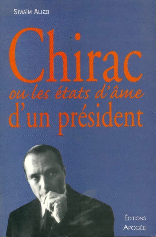 Livrenpoche : Chirac ou les états d'âme d'un président - Siwaïm Alizzi - Livre