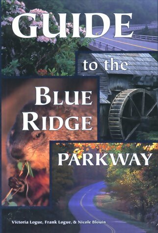 Livrenpoche : Guide to the blue ridge parkway - Frank Logue - Livre