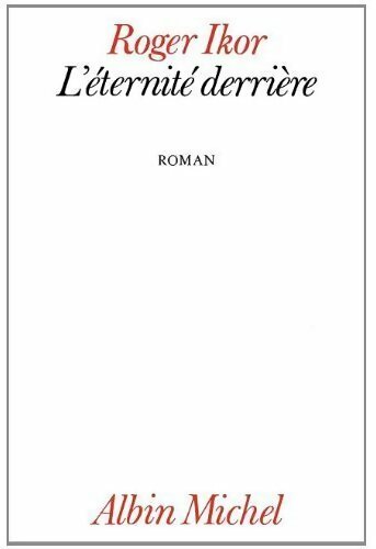 Livrenpoche : L'éternité derrière - Roger Ikor - Livre