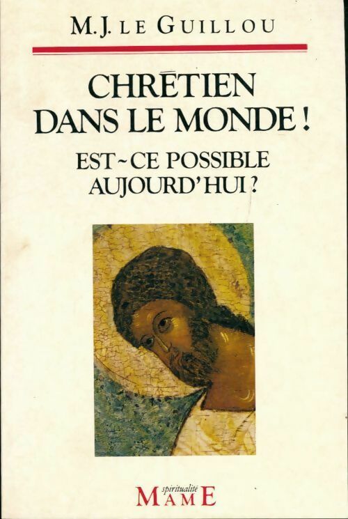 Livrenpoche : Chrétien dans le monde ! Est-ce possible aujourd'hui ? - Marie-Joseph Le Guillou - Livre
