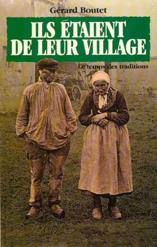 Ils étaient de leur village... - Gérard Boutet -  Le Grand Livre du Mois GF - Livre