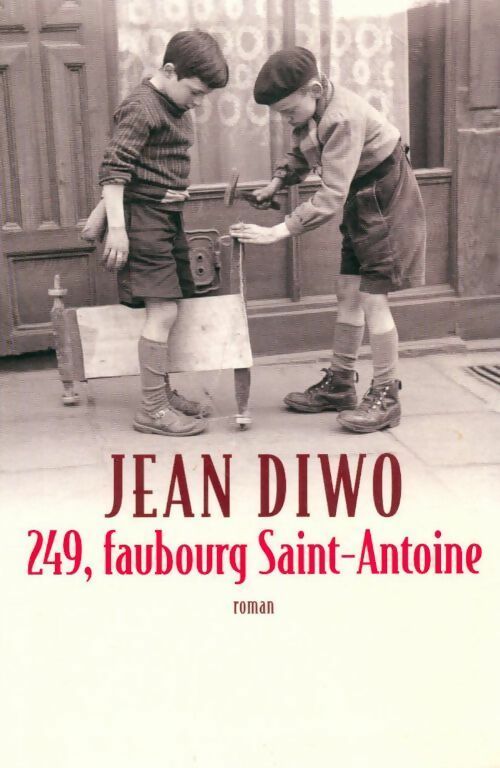Livrenpoche : 249, Faubourg Saint-Antoine - Jean Diwo - Livre