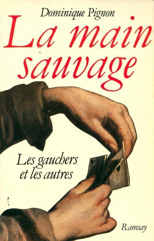 Livrenpoche : La main sauvage. Les gauchers et les autres - Dominique Pignon - Livre