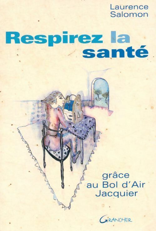 Livrenpoche : Respirez la santé. Grâce au Bol d'Air Jacquier - Laurence Salomon - Livre