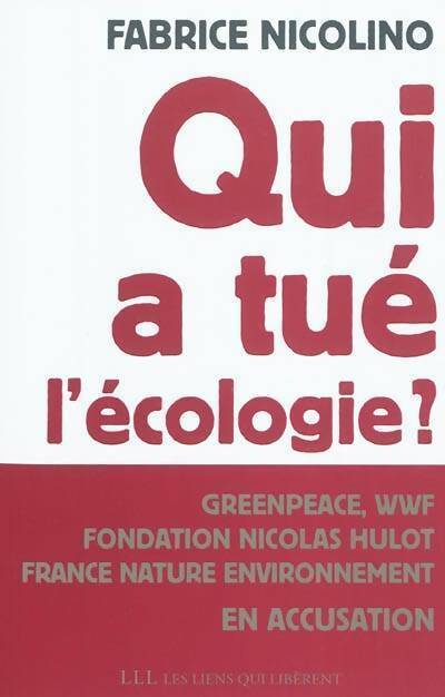 Livrenpoche : Qui a tué l'écologie ? - Fabrice Nicolino - Livre