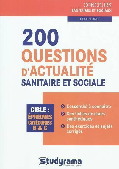 200 questions d'actualité sanitaire et sociale - Caroline Binet -  Concours sanitaires et sociaux - Livre