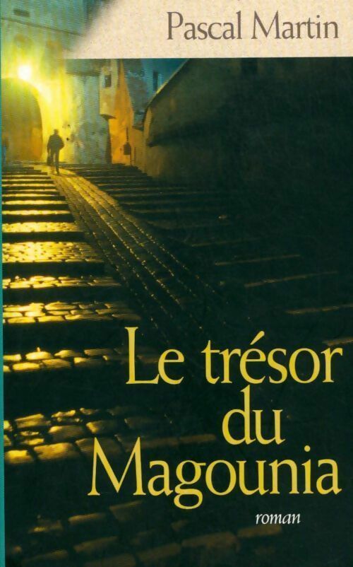 Livrenpoche : Le trésor du Magounia - Pascal Martin - Livre