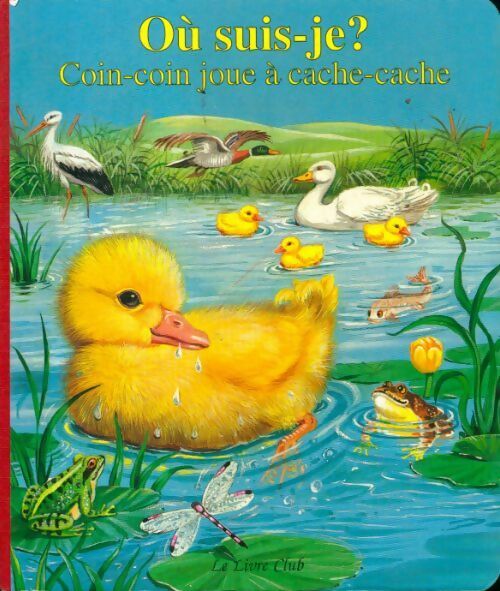 Livrenpoche : Coin-coin joue à cache-cache - Ray Cresswell - Livre