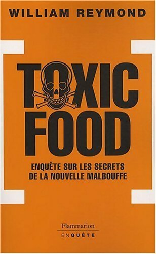 Livrenpoche : Toxic food - William Reymond - Livre