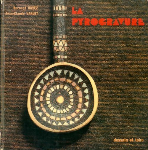 La pyrogravure - Bernard Havez - Livre