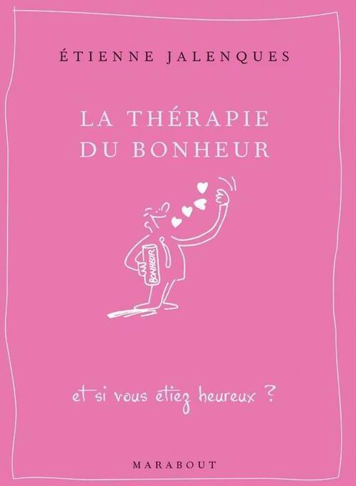 Livrenpoche : La thérapie du bonheur - Etienne Jalenques - Livre