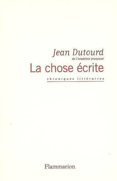 Livrenpoche : La chose écrite - Jean Dutourd - Livre