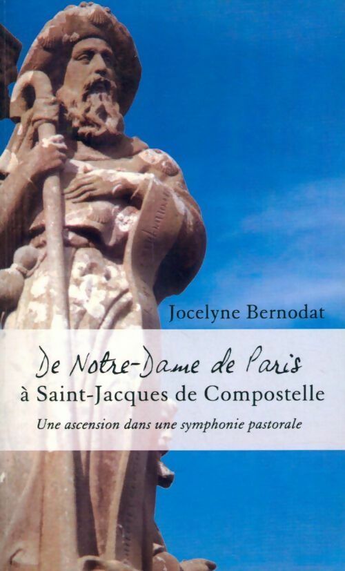 Livrenpoche : De Notre-Dame de Paris à Saint-Jacques de Compostelle - Jocelyne Bernodat - Livre