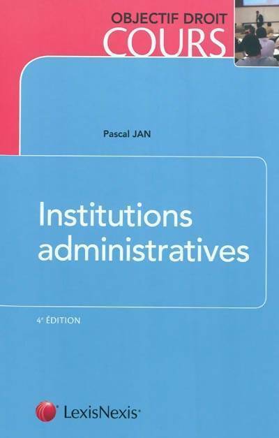 Livrenpoche : Institutions administratives - Pascal Jan - Livre
