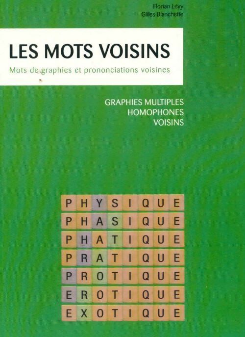 Livrenpoche : Les mots voisins. Mots de graphies et prononciations voisines - Florian Lévy - Livre