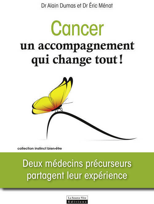 Livrenpoche : Cancer, un accompagnement qui change tout ! - Eric Dr Ménat, Alain Dumas - Livre