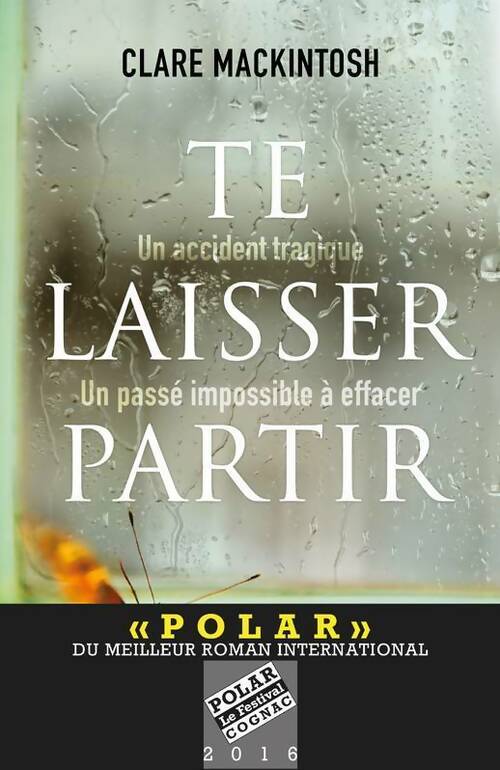 Livrenpoche : Te laisser partir - Clare Macintosh - Livre