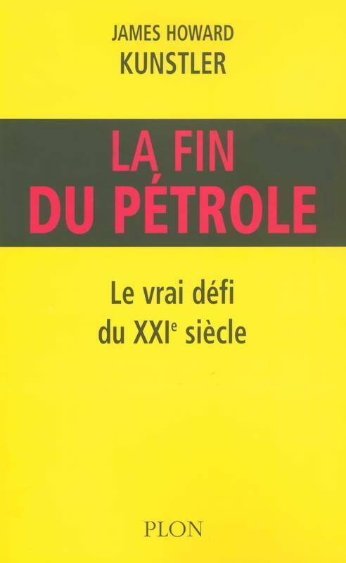 Livrenpoche : La fin du pétrole - James Howard Kunstler - Livre
