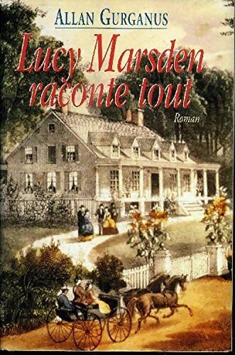 Livrenpoche : Lucy Marsden raconte tout - Allan Gurganus - Livre