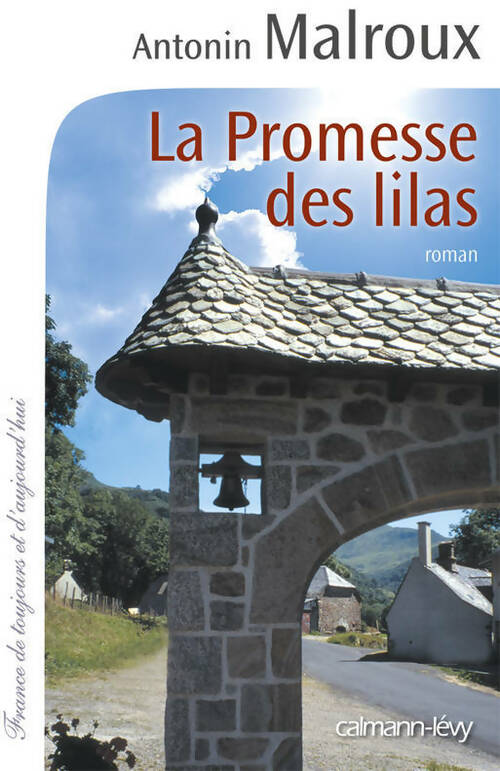 La promesse des lilas - Malroux -  France de toujours et d'aujourd'hui - Livre