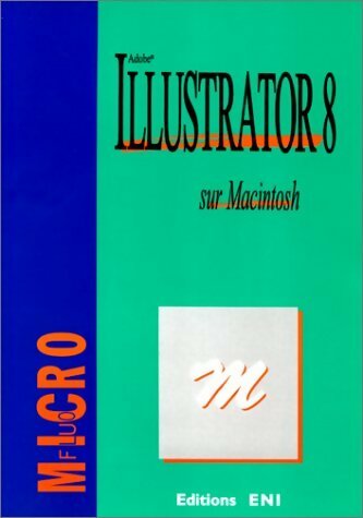 Livrenpoche : Adobe Illustrator 8 sur Macintosh - Collectif - Livre