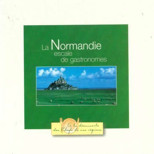 Livrenpoche : La Normandie escale de gastronomes - Collectif - Livre