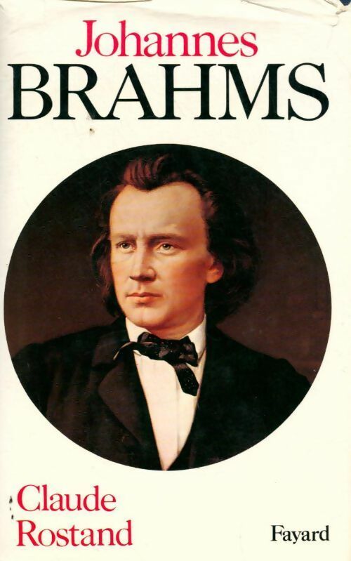 Livrenpoche : Johannes Brahms - Claude Rostand - Livre