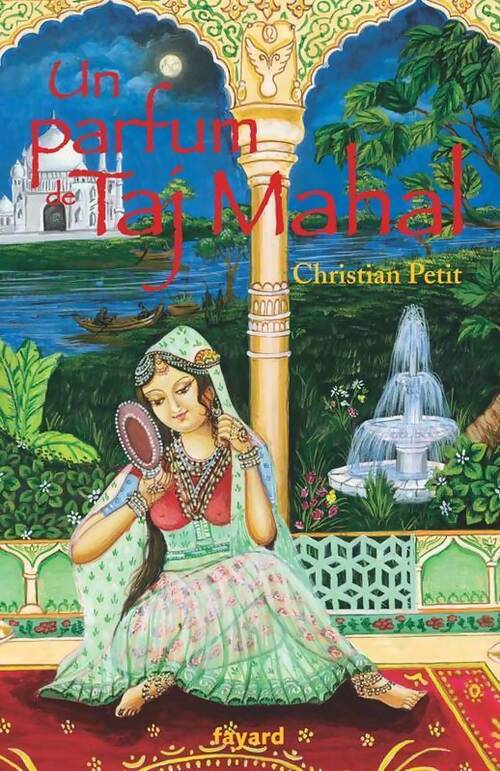 Livrenpoche : Un parfum de taj Mahal - Christian Petit - Livre