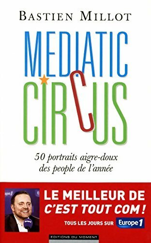 Mediatic circus - Bastien Millot -  Moment GF - Livre