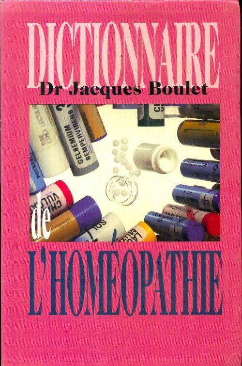 Livrenpoche : Dictionnaire de l'homéopathie - Jacques Boulet - Livre