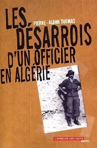 Les désarrois d'un officier en Algérie - Pierre-Alban Thomas - Livre
