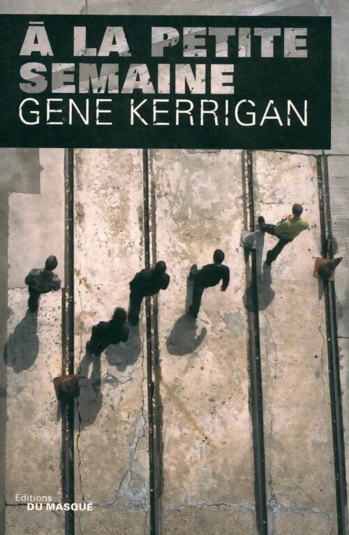 Livrenpoche : A la petite semaine - Gene Kerrigan - Livre
